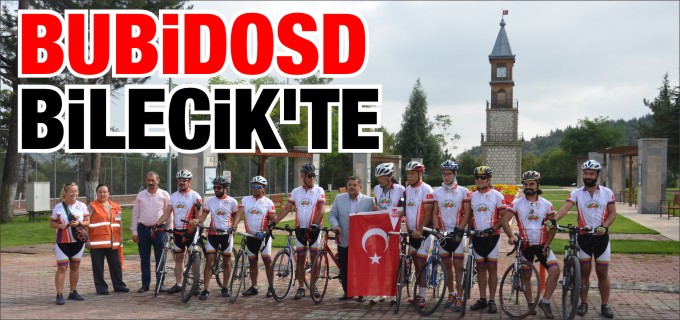 BUBİDOSD BİLECİK’E GELDİ