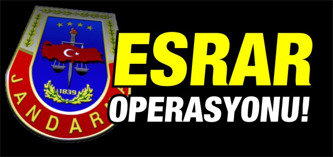 JANDARMADAN ESRAR OPERASYONU