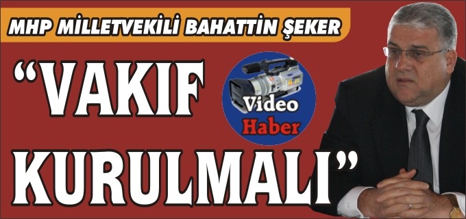 "VAKIF KURULMALI"