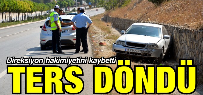 YOLDAN ÇIKARAK TERS DÖNDÜ