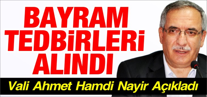 BAYRAM TEDBİRLERİ ALINDI