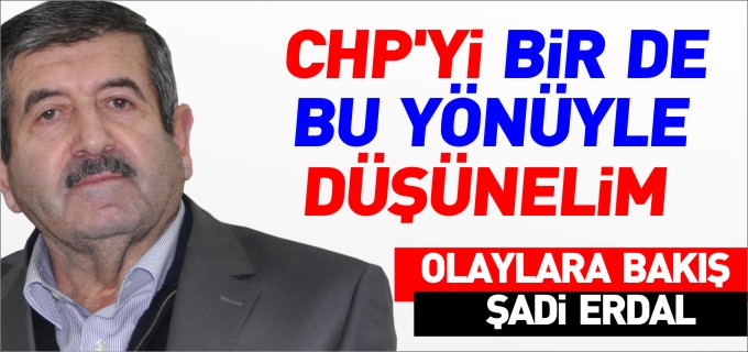 CHP’Yİ BİRDE BU YÖNÜYLE DÜŞÜNELİM