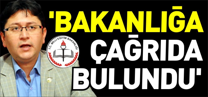 BAKANLIĞA ÇAĞRIDA BULUNDU
