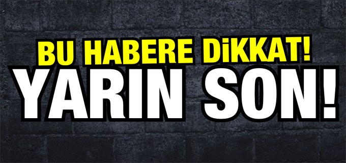 YARIN SON!
