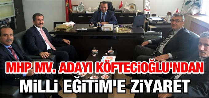 KÖFTECİOĞLU, BOZÜYÜK İLÇE MEM’İ ZİYARET ETTİ
