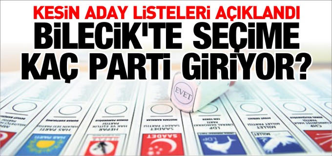 KESİN ADAY LİSTELERİ AÇIKLANDI