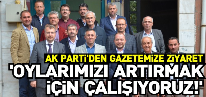 ’OYLARIMIZI ARTIRMAK İÇİN ÇALIŞIYORUZ’