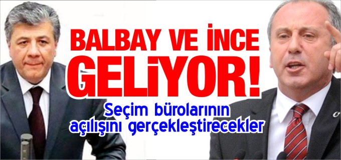 İNCE VE BALBAY BİLECİK’E GELİYOR