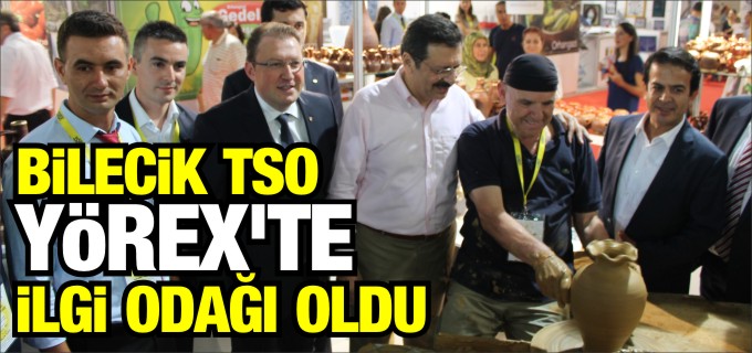 BİLECİK TSO YÖREX FUARINDA İLGİ ODAĞI OLDU