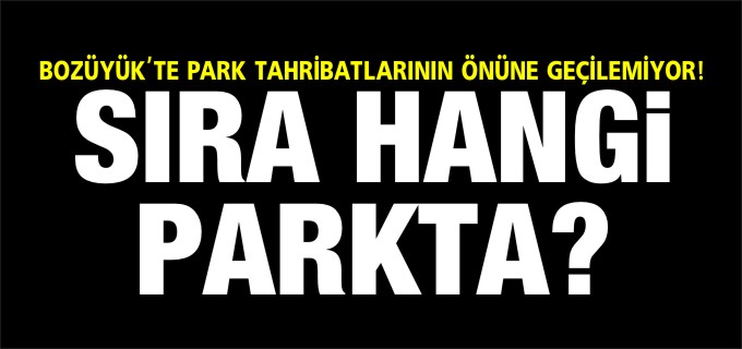 SIRA HANGİ PARKTA?