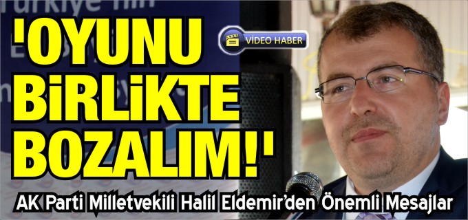 ’OYUNU BİRLİKTE BOZALIM!’