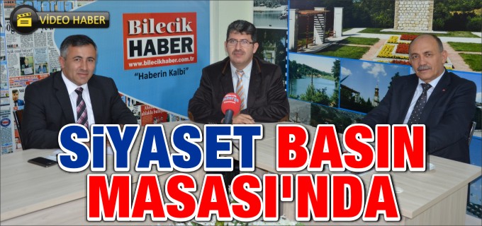 SİYASET BASIN MASASI’NDA