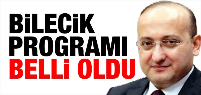 AKDOĞAN’IN BİLECİK PROGRAMI NETLEŞTİ