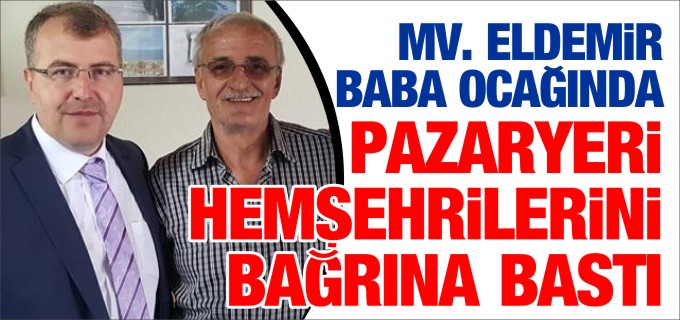 PAZARYERİ, HEMŞEHRİLERİNİ BAĞRINA BASTI
