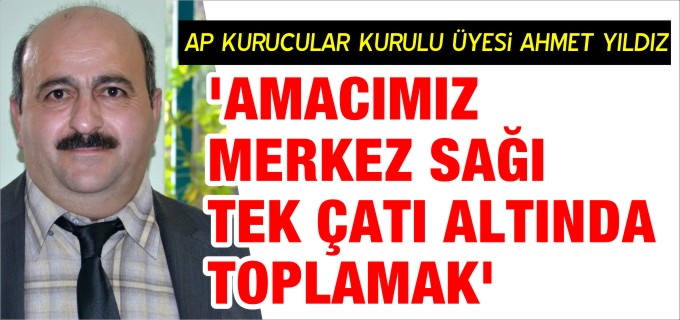 ’AMACIMIZ MERKEZ SAĞI TEK ÇATI ALTINDA TOPLAMAK’