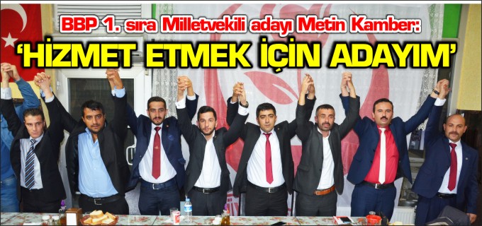 ’HİZMET ETMEK İÇİN ADAYIM’