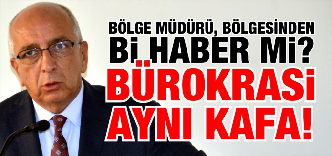 BÜROKRASİ AYNI KAFA!