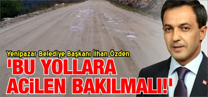 ’BU YOLLARA ACİLEN BAKILMALI!’