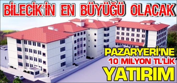 BİLECİK’İN EN BÜYÜK SAĞLIK MESLEK LİSESİ İNŞAATI BAŞLIYOR