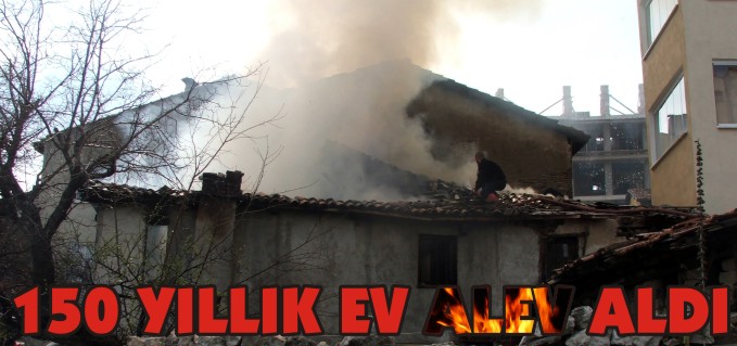 150 YILLIK EV ALEV ALDI