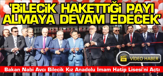 ’BİLECİK HAKETTİĞİ PAYI ALMAYA DEVAM EDECEK’