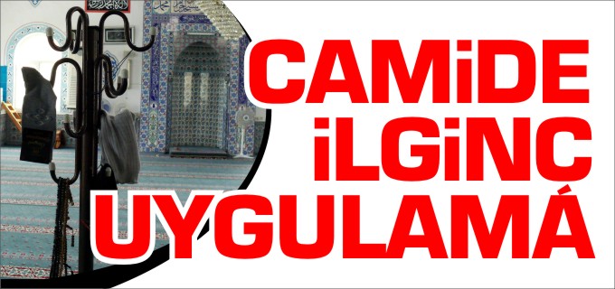 CAMİDE ’ASKIDA ÇORAP’ UYGULAMASI
