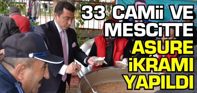 33 CAMİİ VE MESCİTTE AŞURE İKRAMI