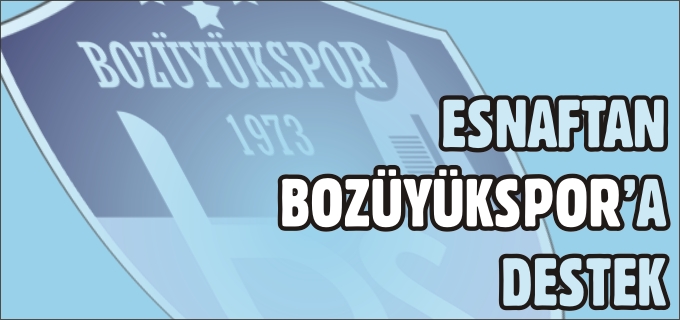 BOZÜYÜKSPOR’A ESNAF DESTEĞİ