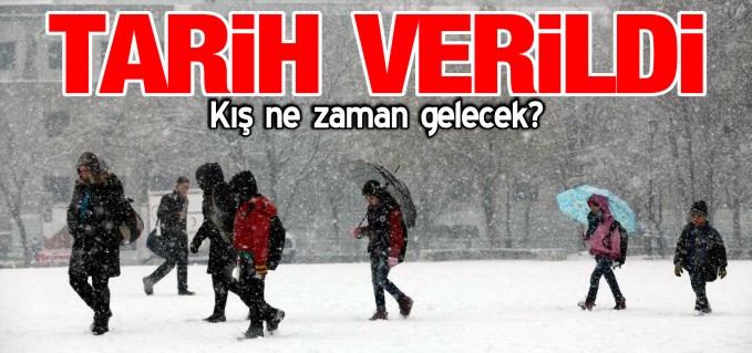 KIŞ NE ZAMAN GELECEK?