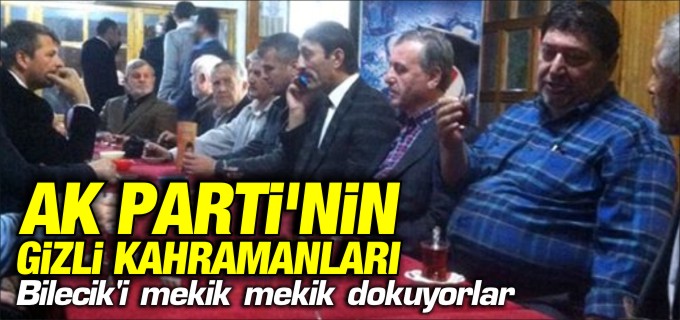 AK PARTİ’NİN GİZLİ KAHRAMANLARI