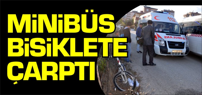 MİNİBÜS BİSİKLETE ÇARPTI