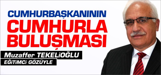 CUMHURBAŞKANININ CUMHURLA BULUŞMASI