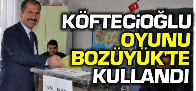KÖFTECİOĞLU, OYUNU KULLANDI