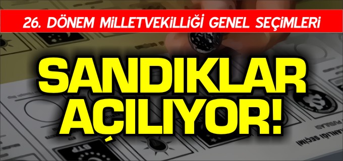 SANDIKLAR AÇILIYOR