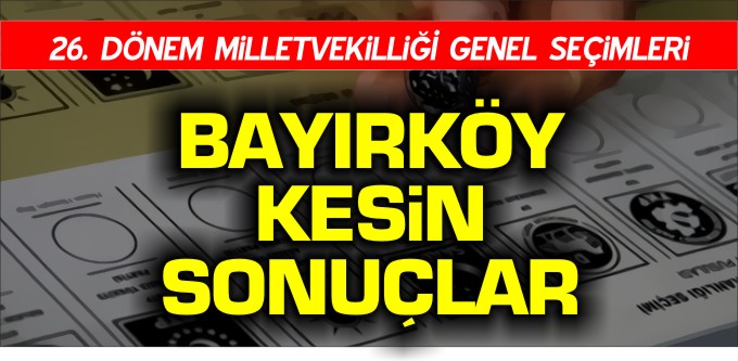 BAYIRKÖY KESİN SONUÇLAR