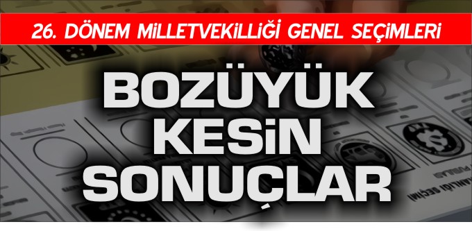 BOZÜYÜK KESİN SONUÇLAR