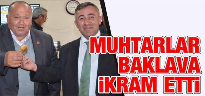 MUHTARLARDAN BAKLAVA İKRAMI