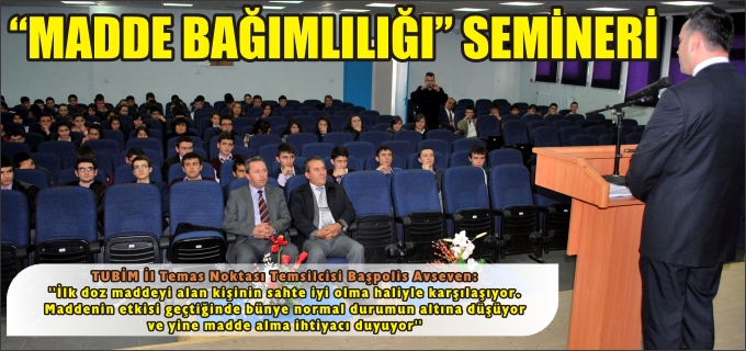 "MADDE BAĞIMLILIĞI" SEMİNERİ