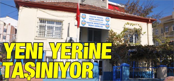 BOZÜYÜK TRAFİK TESCİL VE DENETLEME BÜRO AMİRLİĞİ YENİ YERİNE TAŞINIYOR