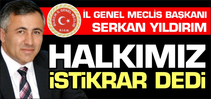 "HALKIMIZ İSTİKRAR DEDİ"