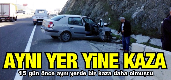 AYNI YER YİNE KAZA