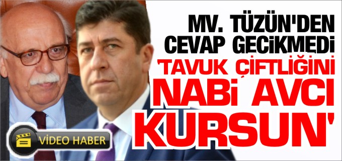 "TAVUK ÇİFTLİĞİNİ NABİ AVCI KURSUN"