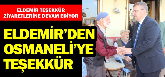 ELDEMİR’DEN OSMANELİ’YE TEŞEKKÜR