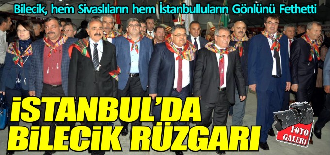 İSTANBUL’DA BİLECİK RÜZGARI