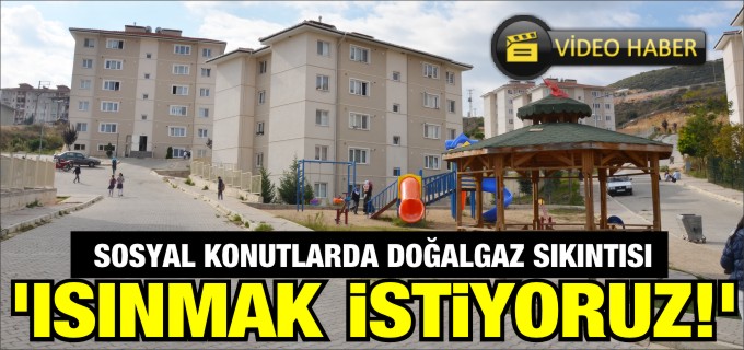 ’DOĞALGAZ İSTİYORUZ!’