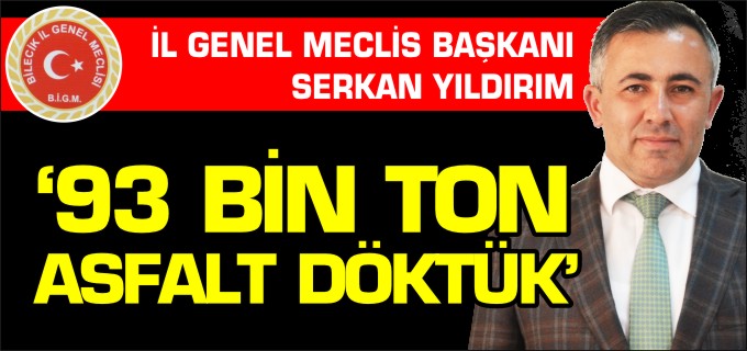 "93 BİN TON ASFALT DÖKTÜK"