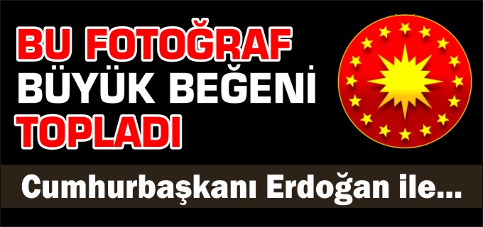 BU FOTOĞRAF BÜYÜK BEĞENİ TOPLADI