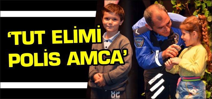 "TUT ELİMİ POLİS AMCA"