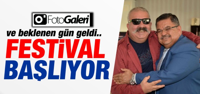 FESTİVAL BAŞLIYOR
