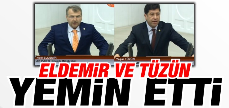 ELDEMİR VE TÜZÜN YEMİN ETTİ